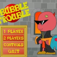 Bubble Trouble