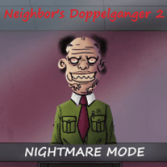 Neighbor's Doppelganger 2: Nightmare Mode